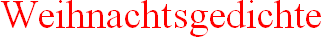 Weihnachtsgedichte