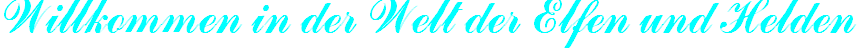 Willkommen in der Welt der Elfen und Helden